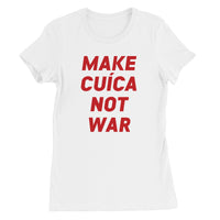 Make Cuica Not War Women's Favourite T-Shirt