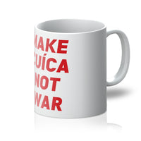 Make Cuica Not War Mug